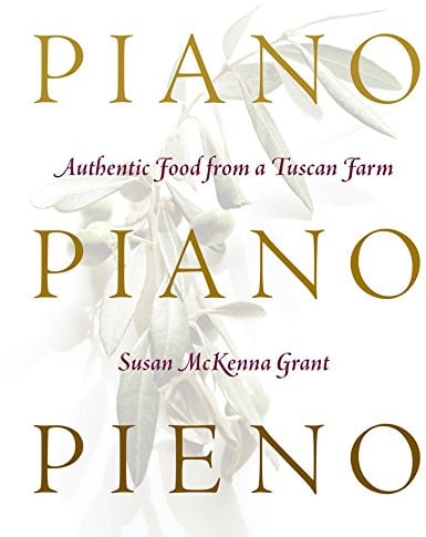 Piano, Piano, Pieno: Authentic Food from a Tuscan Farm