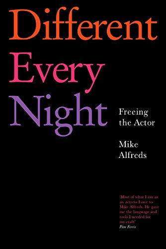 Different Every Night: Putting the play on stage and keeping it fresh