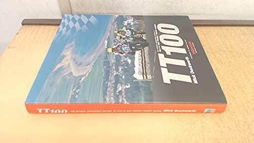 TT100: The Official Authorised History of Isle of Man Tourist Trophy Racing