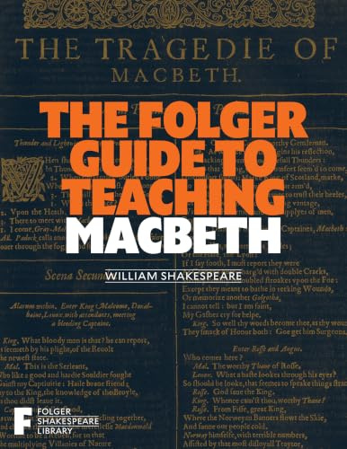 The Folger Guide to Teaching Macbeth (Folger Shakespeare Library)