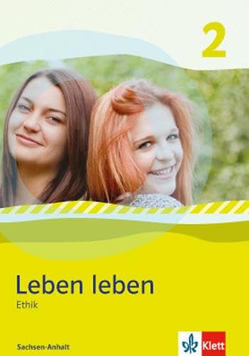 Leben leben 2. Ausgabe Sachsen-Anhalt: Schulbuch Klasse 7/8 (Leben leben. Ausgabe ab 2013)