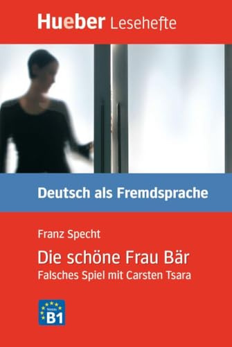 Die schöne Frau Bär: Falsches Spiel mit Carsten Tsara.Deutsch als Fremdsprache / Leseheft (Lesehefte Deutsch als Fremdsprache)