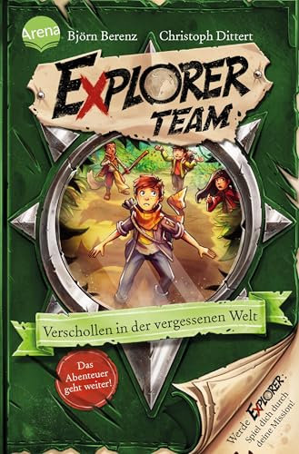 Explorer Team. Verschollen in der vergessenen Welt: Geschichte voller Action, Rätsel, Codes zum Mitmachen und Basteln ab 8. Für Fans von Escape Rooms
