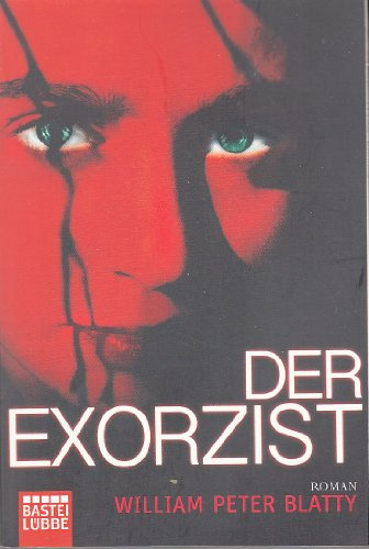 Der Exorzist: Roman (Allgemeine Reihe. Bastei Lübbe Taschenbücher)