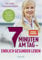 7 Minuten am Tag: Endlich gesünder leben. Das Buch, das Ihre Gesundheit für immer verbessert.