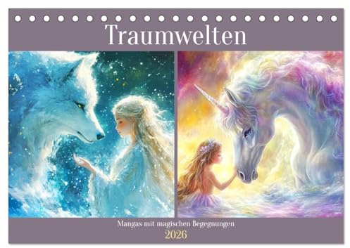 Traumwelten. Mangas mit magischen Begegnungen (Tischkalender 2026 DIN A5 quer), CALVENDO Monatskalender: Lass dich von lieblichen Mädchen in Träume entführen (CALVENDO Tiere)