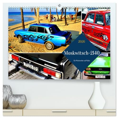 Moskwitsch-2140 - Ein Moskowiter auf Kuba (hochwertiger Premium Wandkalender 2026 DIN A2 quer), Kunstdruck in Hochglanz: Der sowjetische Oldtimer Moskwitsch-2140 in Kuba (CALVENDO Mobilitaet)