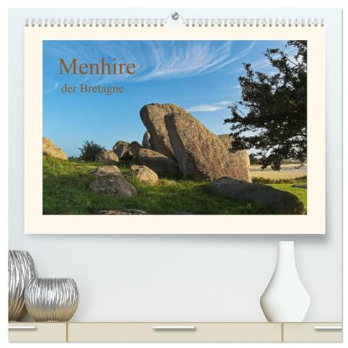 Menhire der Bretagne (hochwertiger Premium Wandkalender 2026 DIN A2 quer), Kunstdruck in Hochglanz: Die zahlreichen Megalithen der Bretagne geben noch heute Rätsel auf. (CALVENDO Orte)