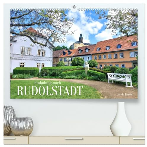 Einladung nach Rudolstadt (hochwertiger Premium Wandkalender 2026 DIN A2 quer), Kunstdruck in Hochglanz: Ansichten einer sehenswerten Stadt in Thüringen (CALVENDO Orte)