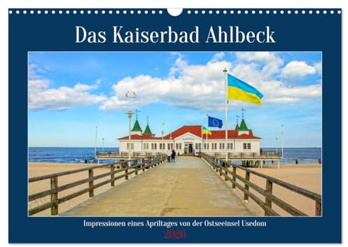 Das Kaiserbad Ahlbeck – Augenblicke eines Apriltages von der Ostseeinsel Usedom (Wandkalender 2026 DIN A3 quer), CALVENDO Monatskalender