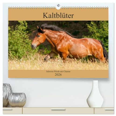 Kaltblüter - Schwere Pferde mit Charme (hochwertiger Premium Wandkalender 2026 DIN A2 quer), Kunstdruck in Hochglanz: Zauberhafte Kaltblutpferde (CALVENDO Tiere)