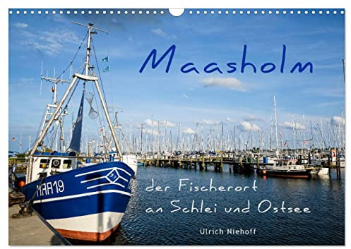 Maasholm - der Fischerort an Schlei und Ostsee (Wandkalender 2026 DIN A3 quer), CALVENDO Monatskalender: Schöne, romantische Plätze zum Entspannen und Abschalten (CALVENDO Orte)