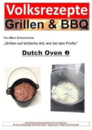 Volksrezepte Grillen & BBQ / Volksrezepte Grillen & BBQ - Dutch Oven 2: 25 Rezepte für den Dutch Oven