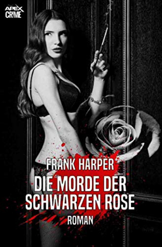 DIE MORDE DER SCHWARZEN ROSE: Der Krimi-Klassiker!