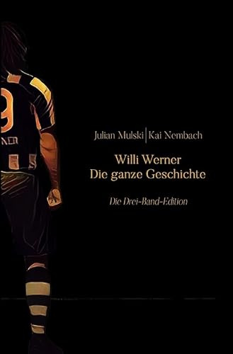 Willi Werner - Die ganze Geschichte: Die Drei-Band-Edition
