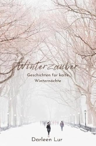 Winterzauber: Geschichten für kalte Winternächte