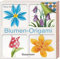 Blumen-Origami: Anleitungsbuch + 232 Faltbögen in 25 Designs