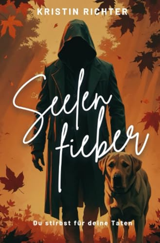 Seelenfieber: Du stirbst für deine Taten (Thomas und Karl ermitteln)