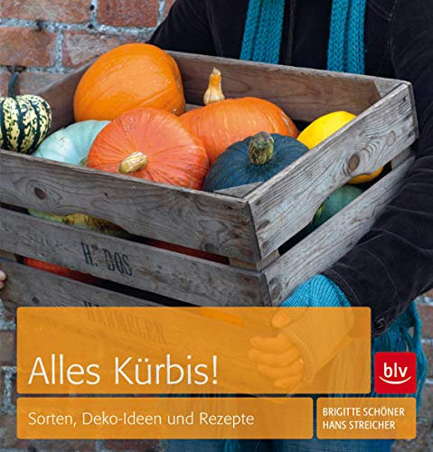 Alles Kürbis!: Sorten, Deko-Ideen und Rezepte