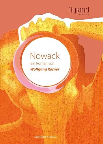 Nowack: Ein Roman (Nyland Literatur)