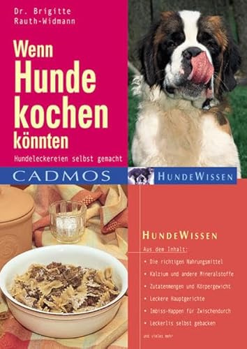 Wenn Hunde kochen könnten: Hundeleckereien selbst gemacht (Cadmos Hundewissen)