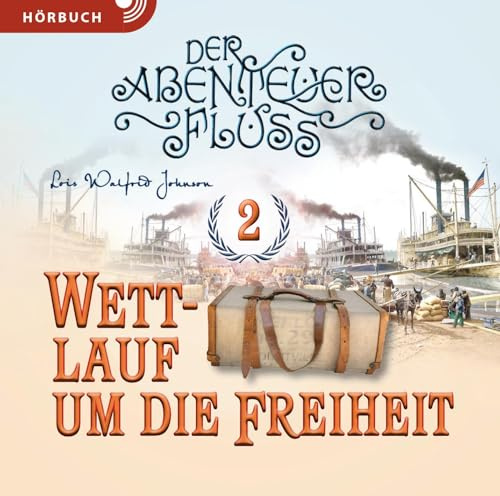 Wettlauf um die Freiheit (Hörbuch [MP3]): Der Abenteuer-Fluss Band 2