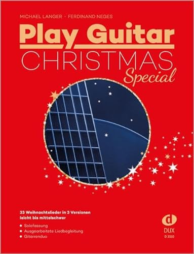 Play Guitar Christmas Special: 33 Weihnachtslieder in 3 Versionen – leicht bis mittelschwer: 33 Weihnachtslieder in 3 Versionen - leicht bis mittelschwer