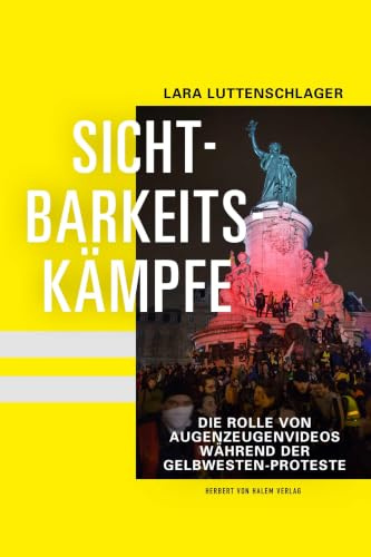 Sichtbarkeitskämpfe: Die Rolle von Augenzeugenvideos während der Gelbwesten-Proteste