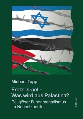 Eretz Israel: Was wird aus Palästina?