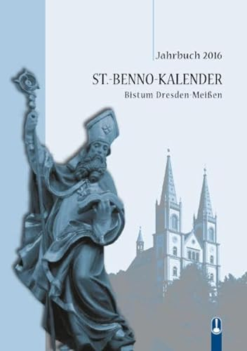 St. Benno-Kalender Bistum Dresden-Meißen: Jahrbuch 2016