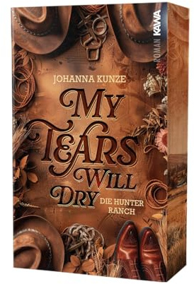 My tears will dry: Die Hunter Ranch (Bd.1) | Eine Cowboy-Romance | Ein gefühlvoller Ranch-Roman in Montana voller Leidenschaft und Geheimnisse (Die Hunter Ranch-Reihe, Band 1) | mit Cover in Lederoptik