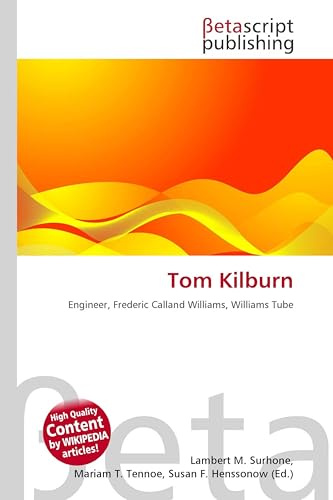 Tom Kilburn: Engineer, Frederic Calland Williams, Williams Tube