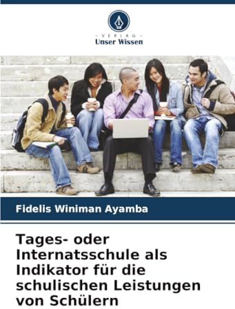Tages- oder Internatsschule als Indikator für die schulischen Leistungen von Schülern