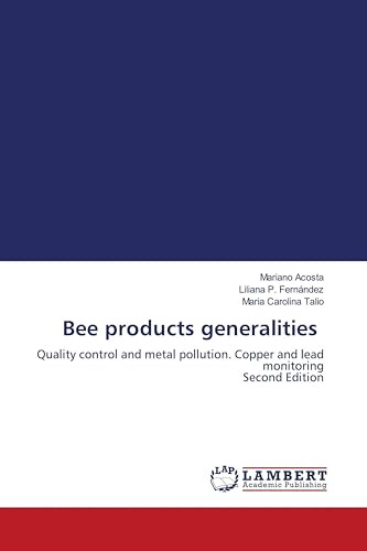 Bee products generalities: Quality control and metal pollution. Copper and lead monitoring Second Edition