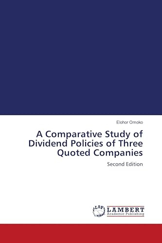 A Comparative Study of Dividend Policies of Three Quoted Companies: Second Edition