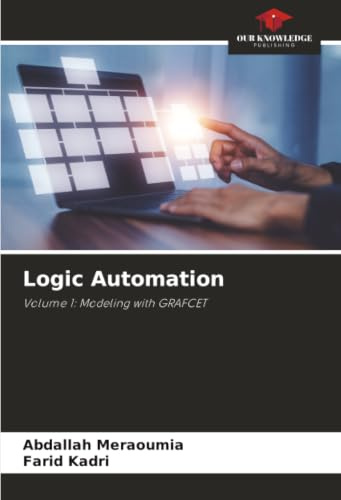 Logic Automation: Volume 1: Modeling with GRAFCET