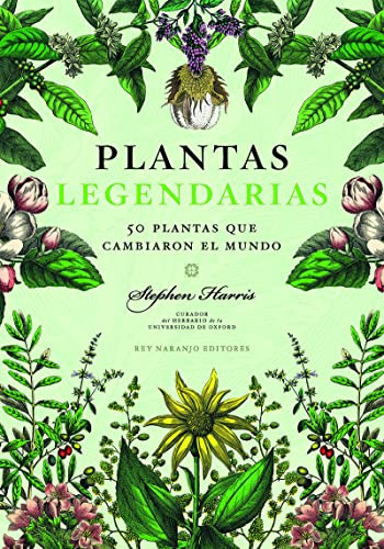 PLANTA LEGENDARIAS: 50 plantas que cambiaron el mundo (NO FICCION)