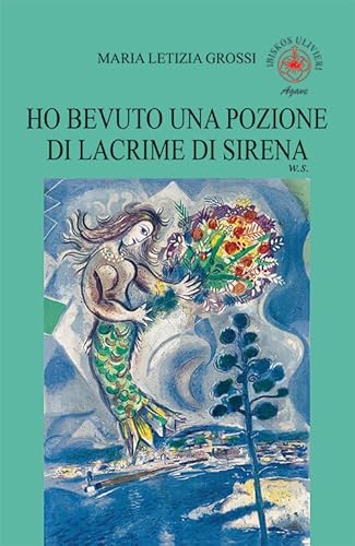 Ho bevuto una pozione di lacrime di sirena. W. S. (Agave)