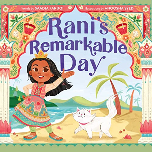 Rani's Remarkable Day: A Clever South Asian Picture Book About a Princess Seeking Friendship and Adventure for Kids (Ages 4-8)