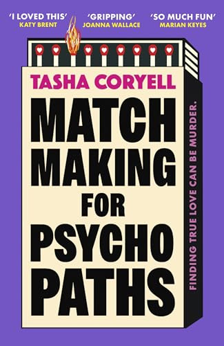 Matchmaking for Psychopaths: The most compelling, hilarious, and twisty book of the year, ‘SO MUCH FUN’ Marian Keyes