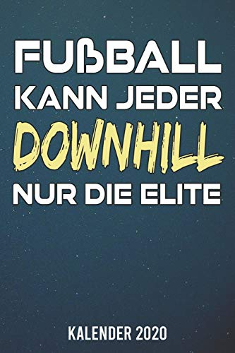 Kalender 2020: Downhill nur die Elite A5 Kalender Planer für ein erfolgreiches Jahr - 110 Seiten