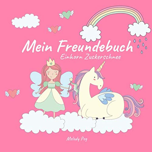Mein Freundebuch Einhorn Zuckerschnee: Dein süßes Freundebuch für deine Schulfreunde und beste Freundin | Toll als Geschenk für Mädchen
