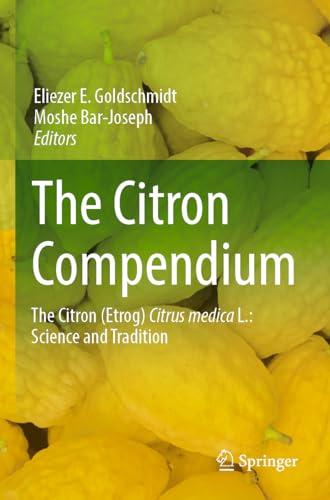 The Citron Compendium: The Citron (Etrog) Citrus medica L.: Science and Tradition