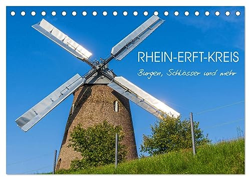 Rhein-Erft-Kreis - Burgen, Schlösser und mehr (Tischkalender 2026 DIN A5 quer), CALVENDO Monatskalender: Der Rhein-Erft-Kreis im Westen von Köln ... die es zu entdecken gilt (CALVENDO Orte)