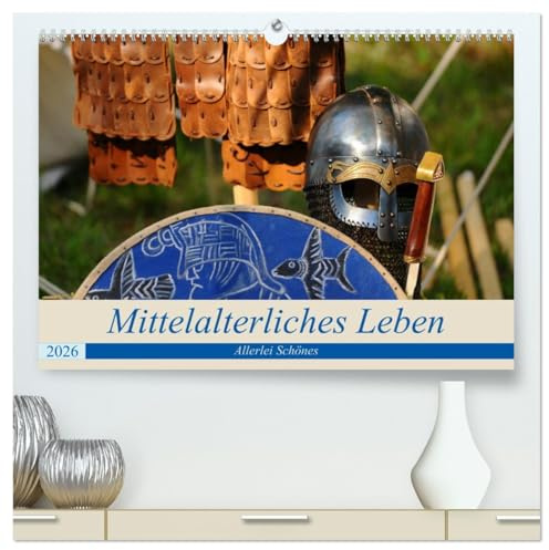 Mittelalterliches Leben - Allerlei Schönes (hochwertiger Premium Wandkalender 2026 DIN A2 quer), Kunstdruck in Hochglanz: Vom Heute ins Mittelalter (CALVENDO Kunst)