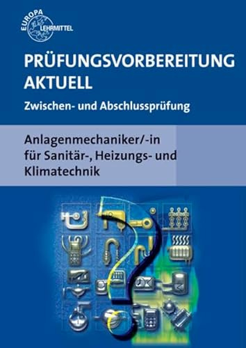 Prüfungsvorbereitung aktuell Anlagenmechaniker/-in: für Sanitär-, Heizungs- und Klimatechnik