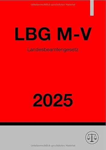Landesbeamtengesetz - LBG M-V 2025: Beamtengesetz für das Land Mecklenburg-Vorpommern