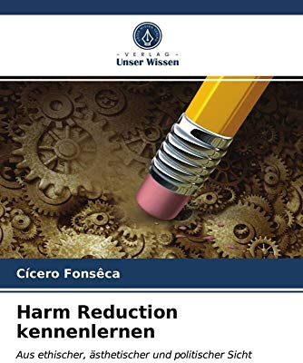 Harm Reduction kennenlernen: Aus ethischer, ästhetischer und politischer Sicht