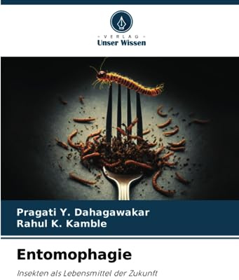 Entomophagie: Insekten als Lebensmittel der Zukunft