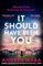 It Should Have Been You: The gripping, unputdownable new psychological thriller from the No.1 Sunday Times bestselling author of No One Saw a Thing